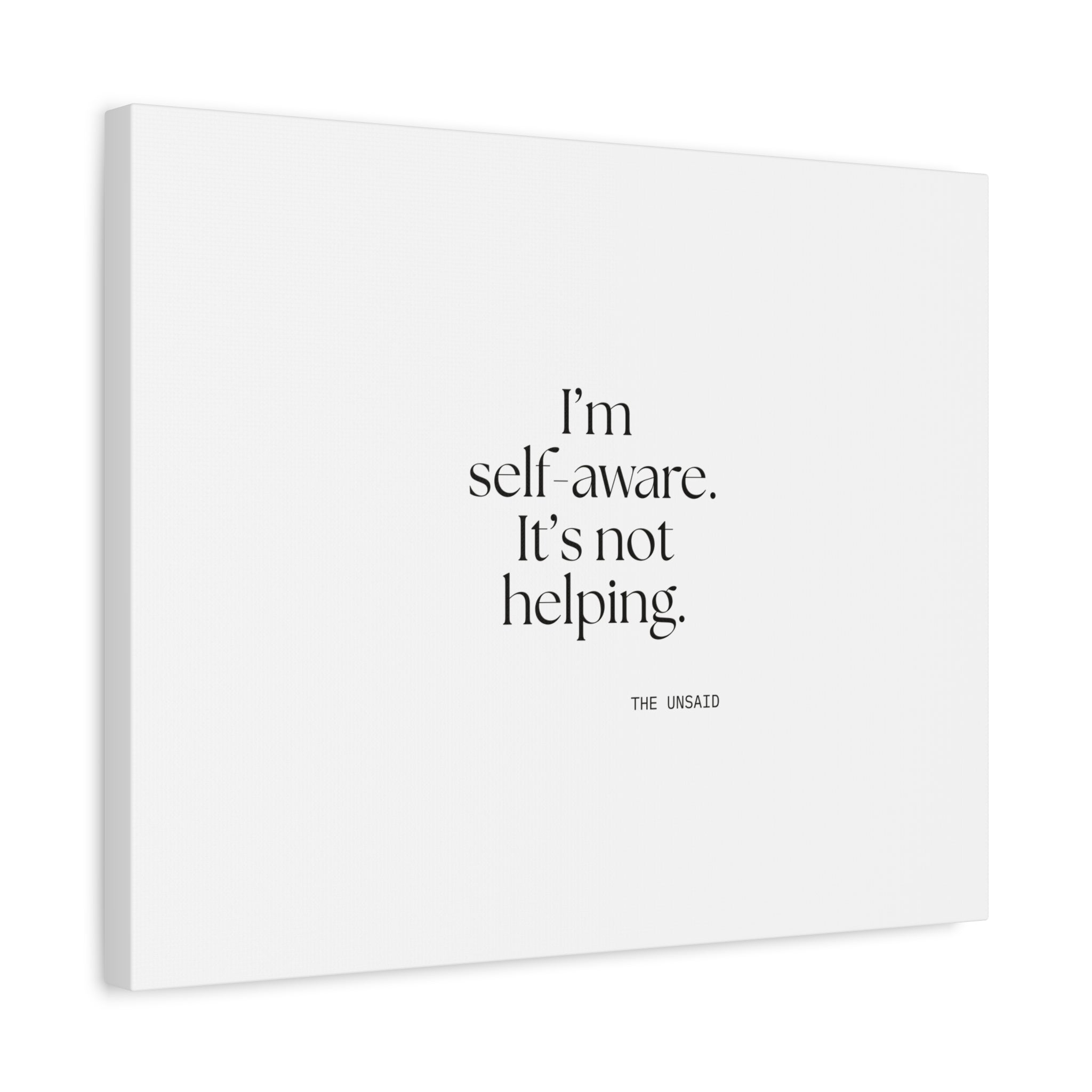 I’m self-aware. It’s not helping - Canvas Print - Dry Humor