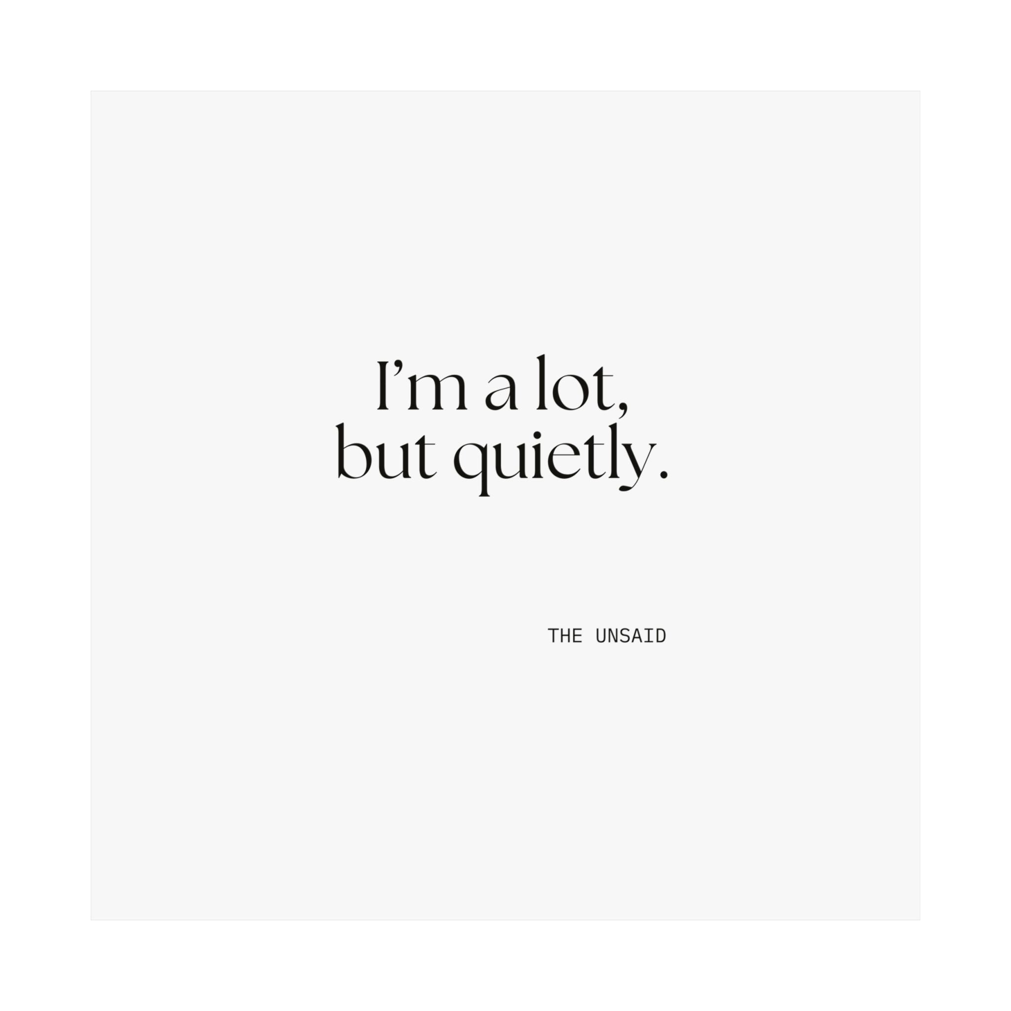 I’m a lot, but quietly - Poster - Dry Humor
