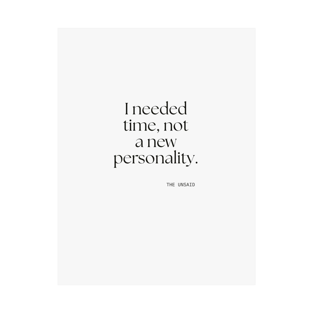 I needed time, not a new personality - Poster - Dry Humor