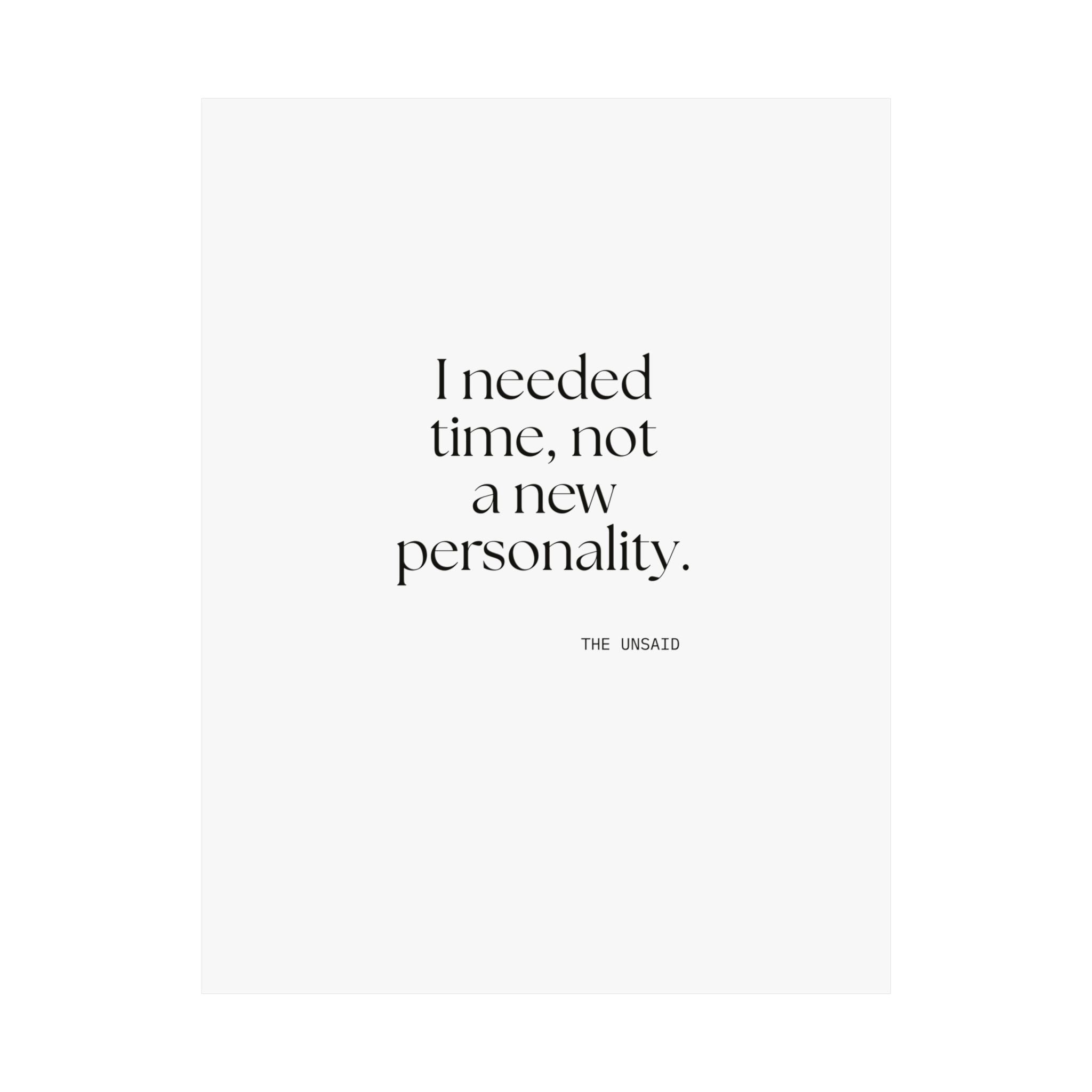 I needed time, not a new personality - Poster - Dry Humor