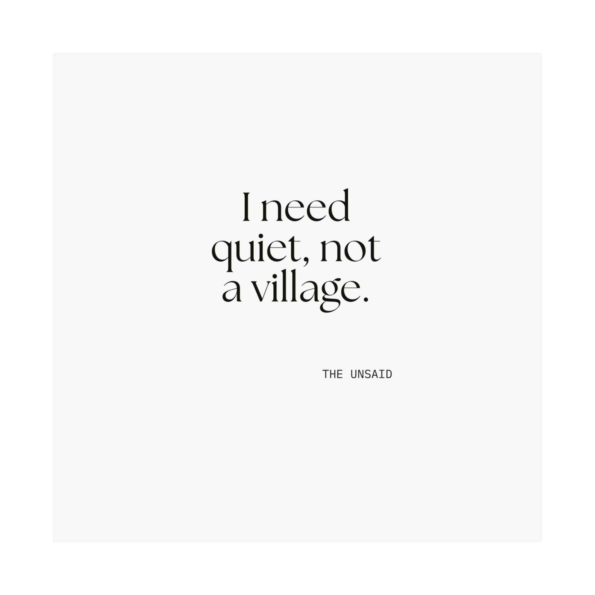 I need quiet, not a village - Poster - Dry Humor