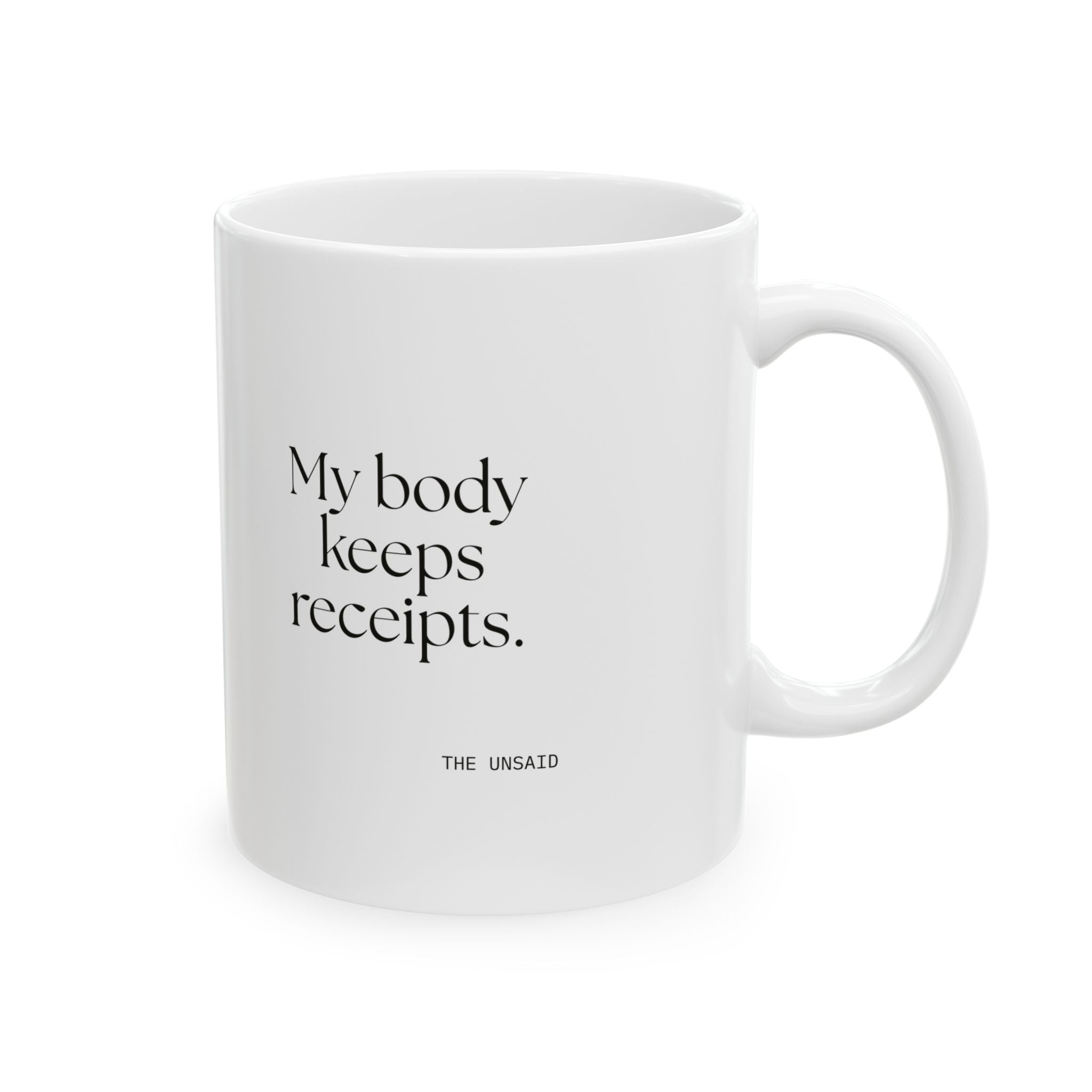 My body keeps receipts - Coffee Mug - For Quiet Minds