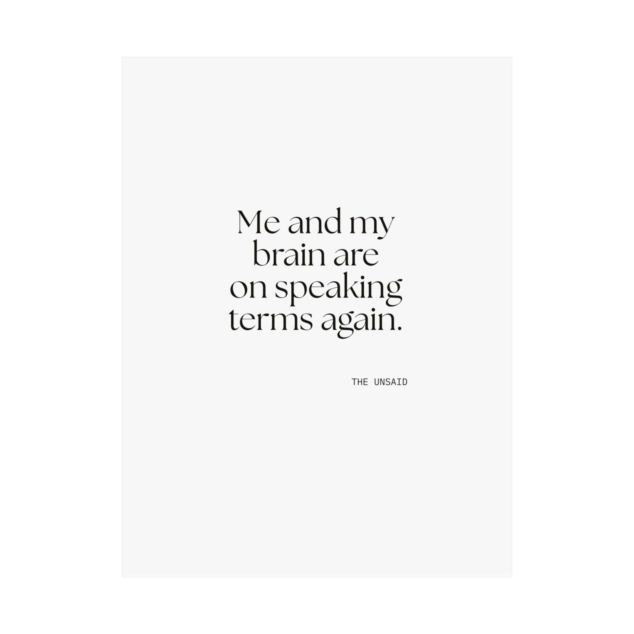Me and my brain are on speaking terms again - Poster - Dry Humor
