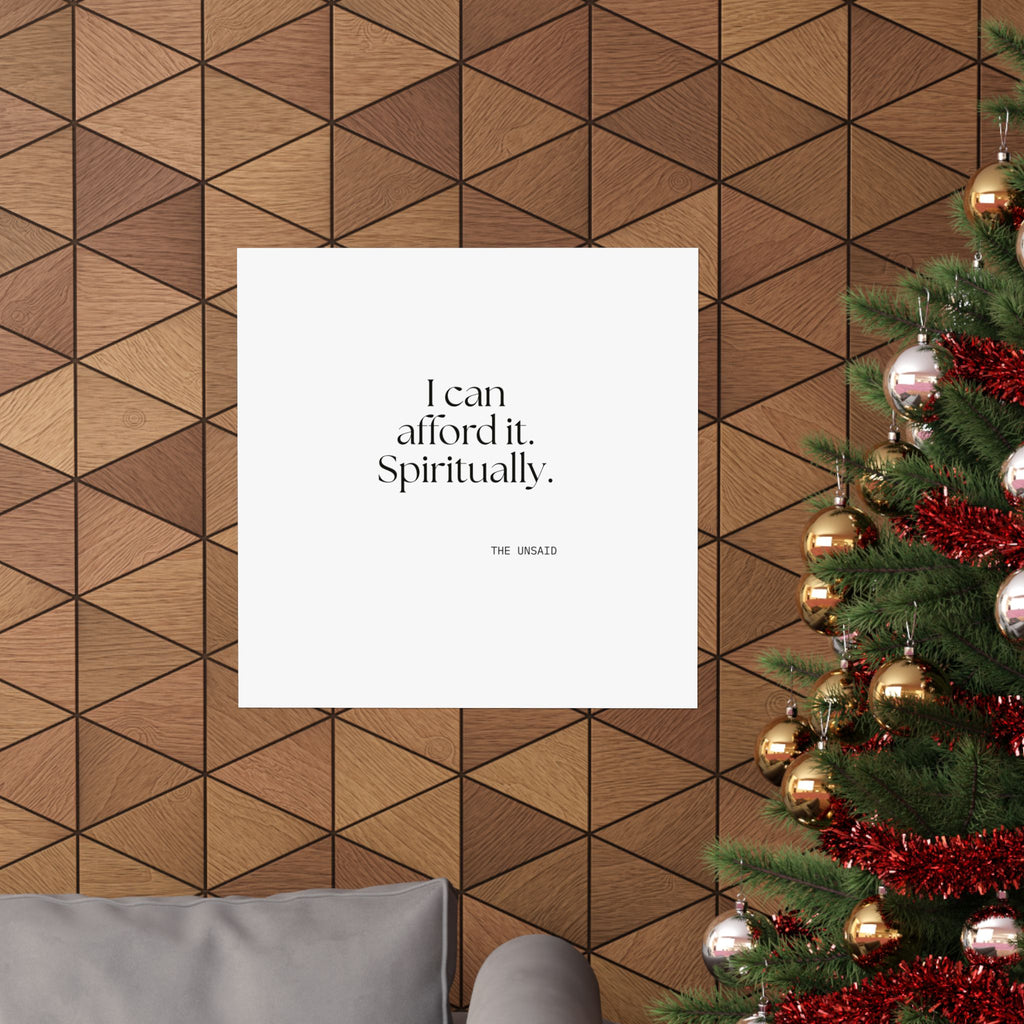 I can afford it. Spiritually - Poster - Dry Humor