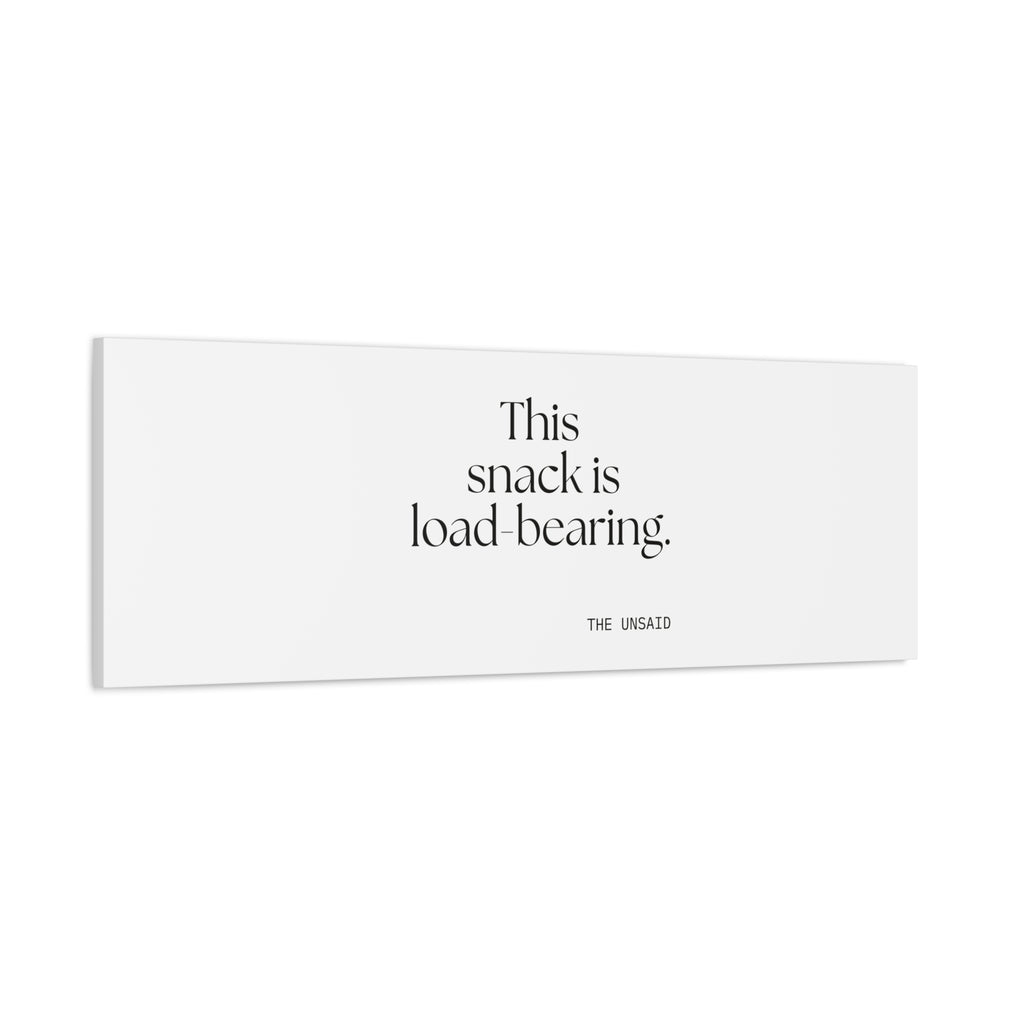 This snack is load-bearing - Canvas Print - Dry Humor