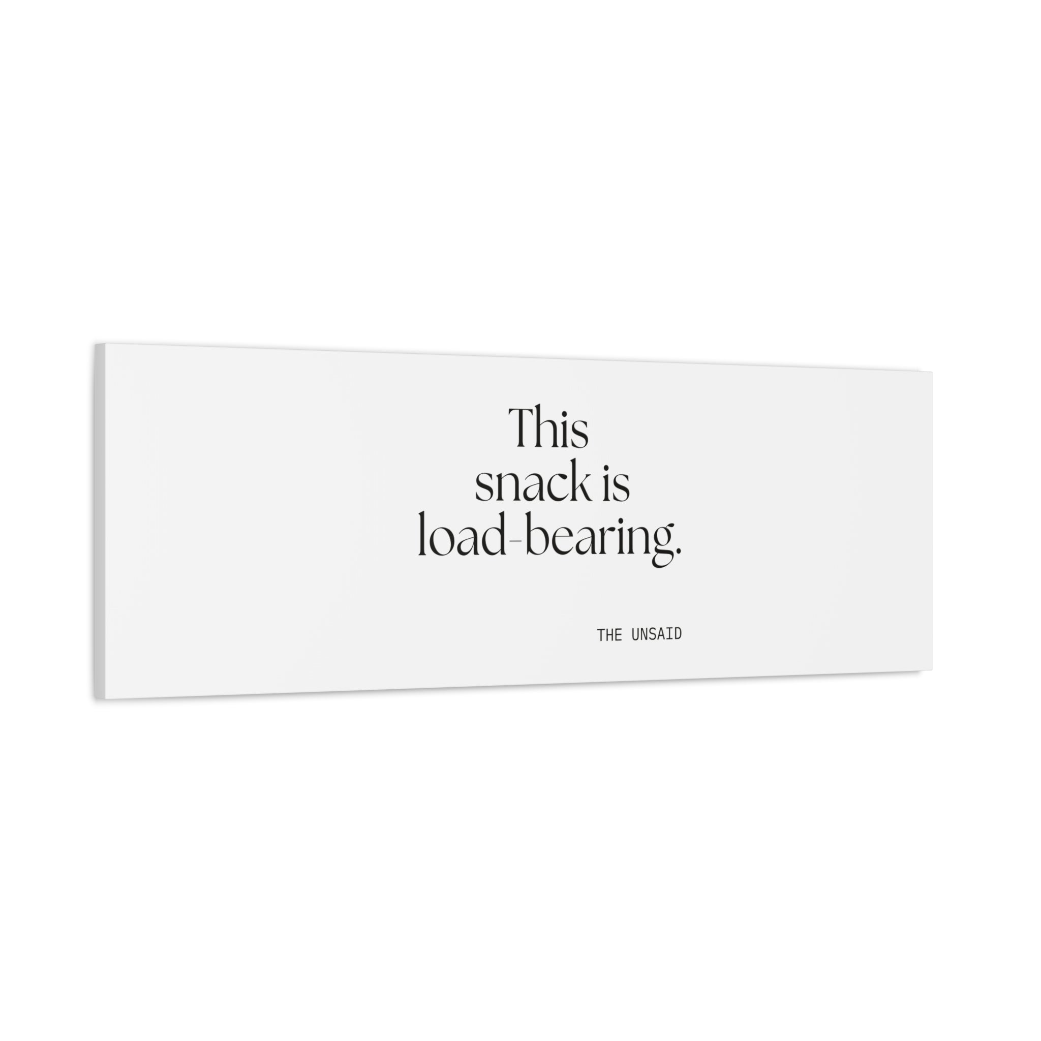 This snack is load-bearing - Canvas Print - Dry Humor
