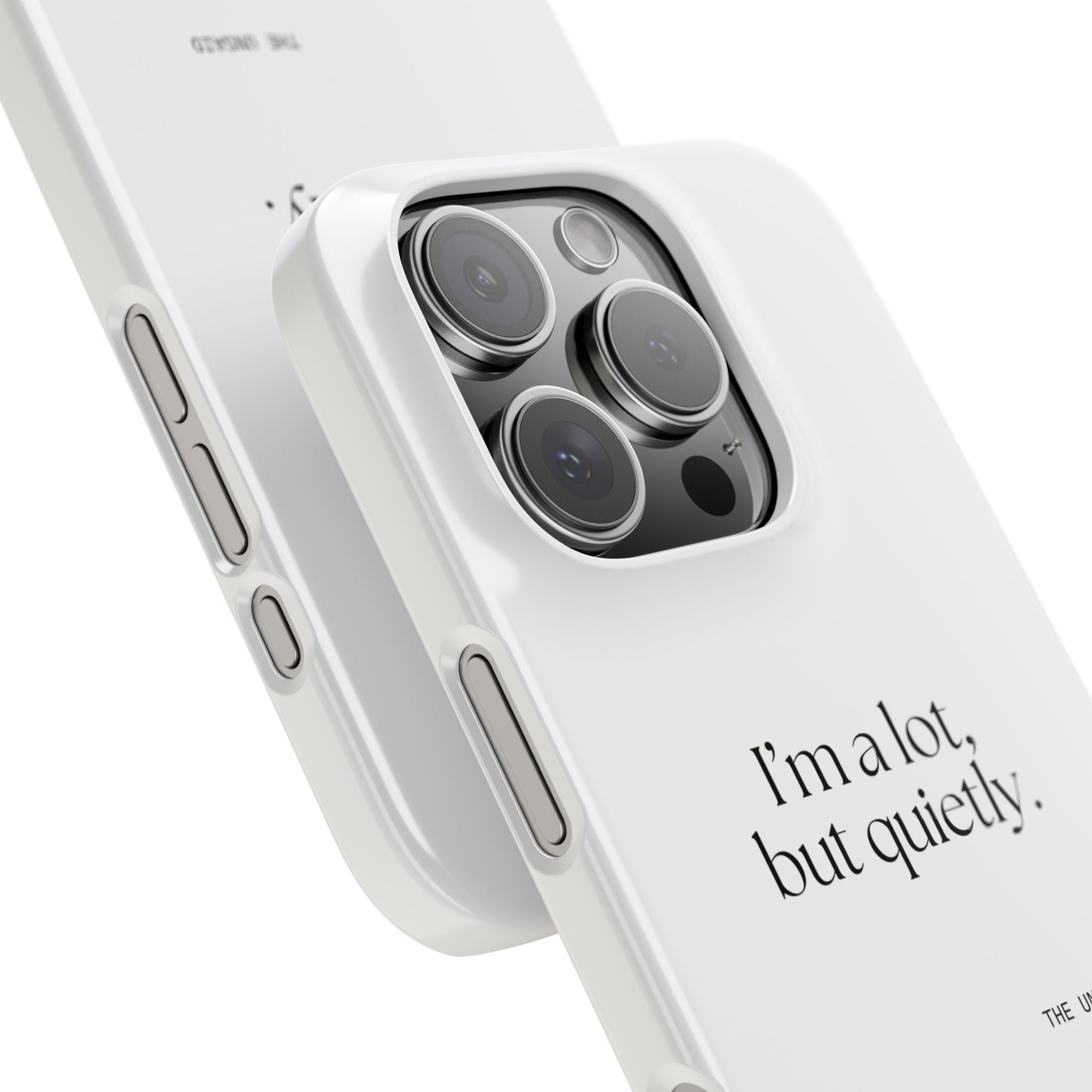 I’m a lot, but quietly - Phone Case - Dry Humor