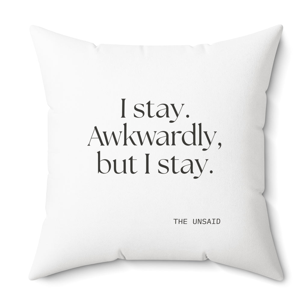 I stay. Awkwardly, but I stay - Throw Pillow - For Introverts
