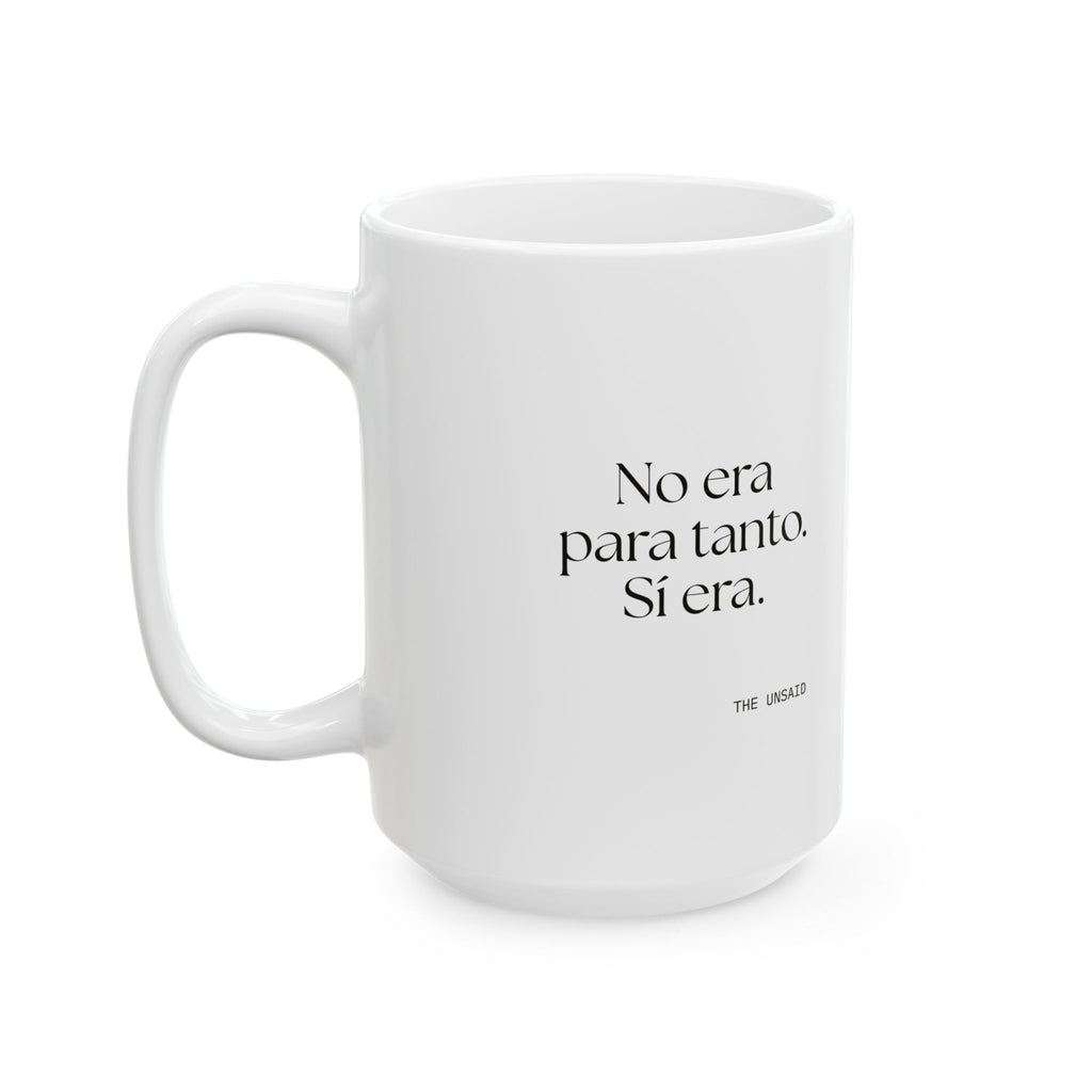No era para tanto. Sí era - Coffee Mug - En Español