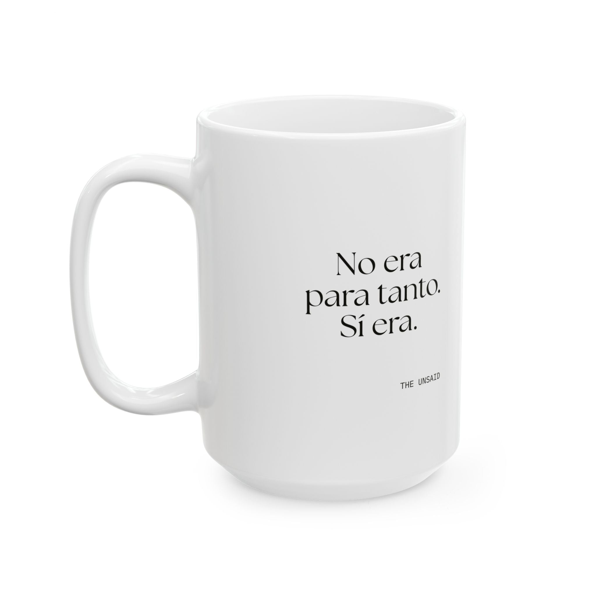 No era para tanto. Sí era - Coffee Mug - En Español