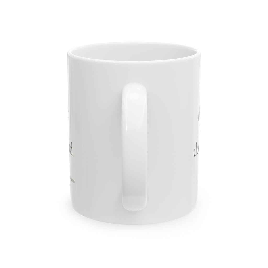 I’m not dramatic. I’m well-documented - Coffee Mug - Dry Humor