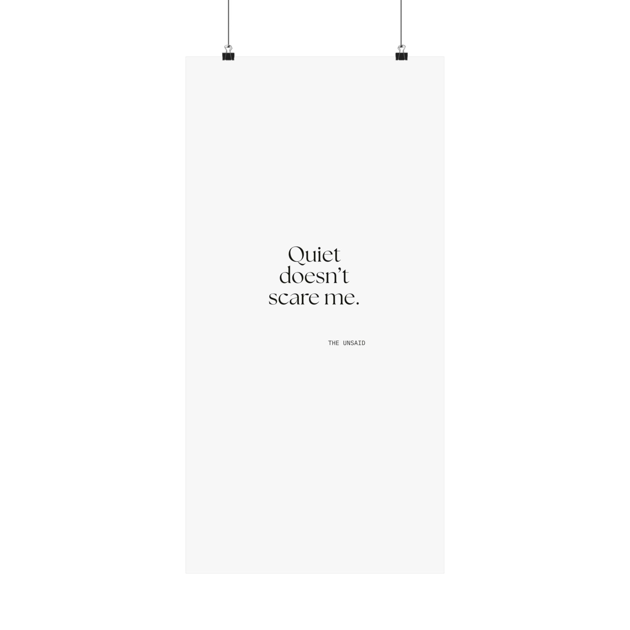Quiet doesn’t scare me - Poster - For Someone Who Stays
