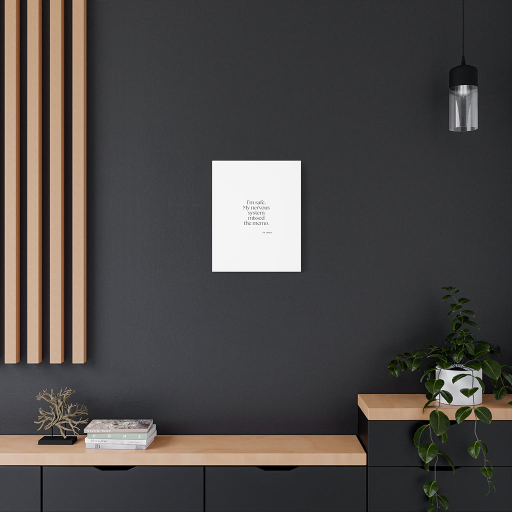 I’m safe. My nervous system missed the memo - Canvas Print - For Quiet Minds