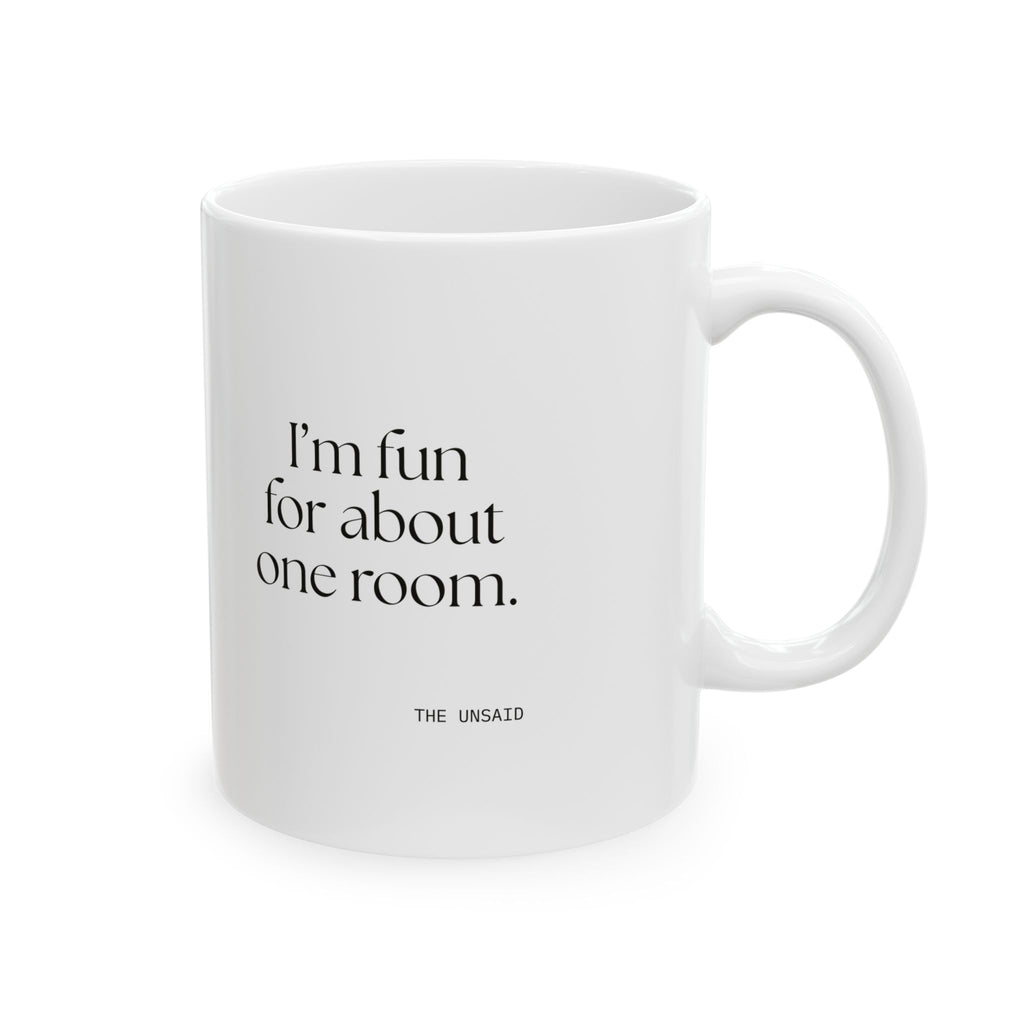 I’m fun for about one room - Coffee Mug - For Introverts