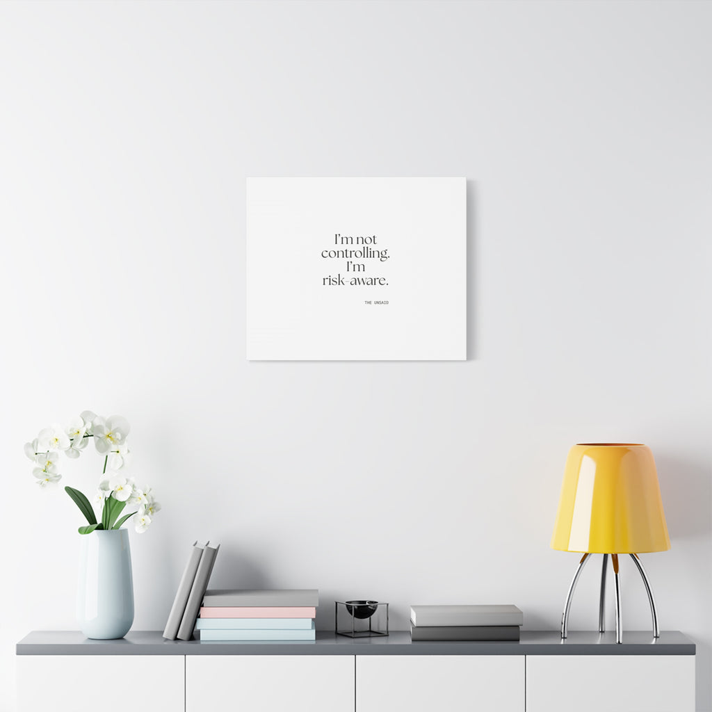 I’m not controlling. I’m risk-aware - Canvas Print - Dry Humor