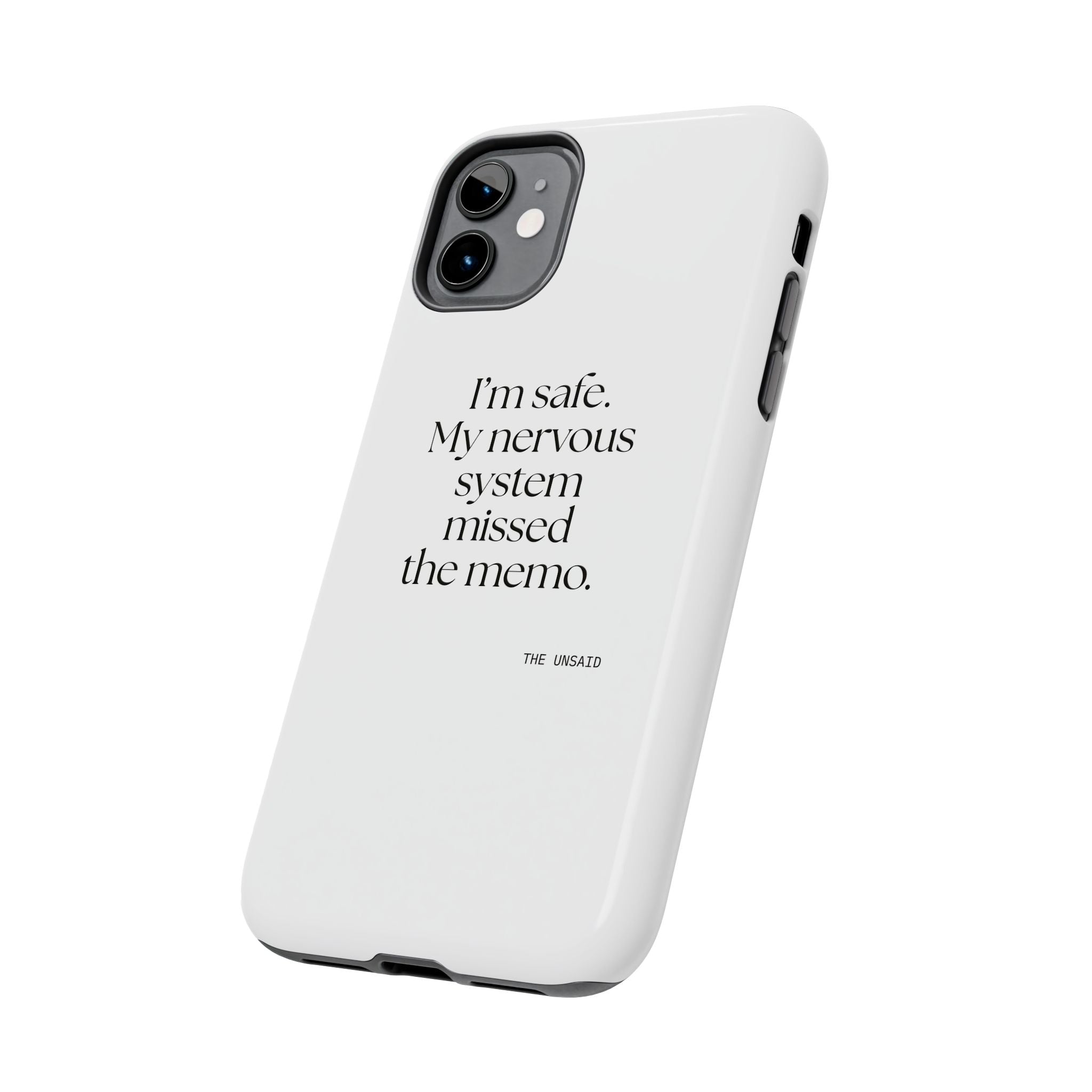I’m safe. My nervous system missed the memo - Tough Phone Case - For Quiet Minds