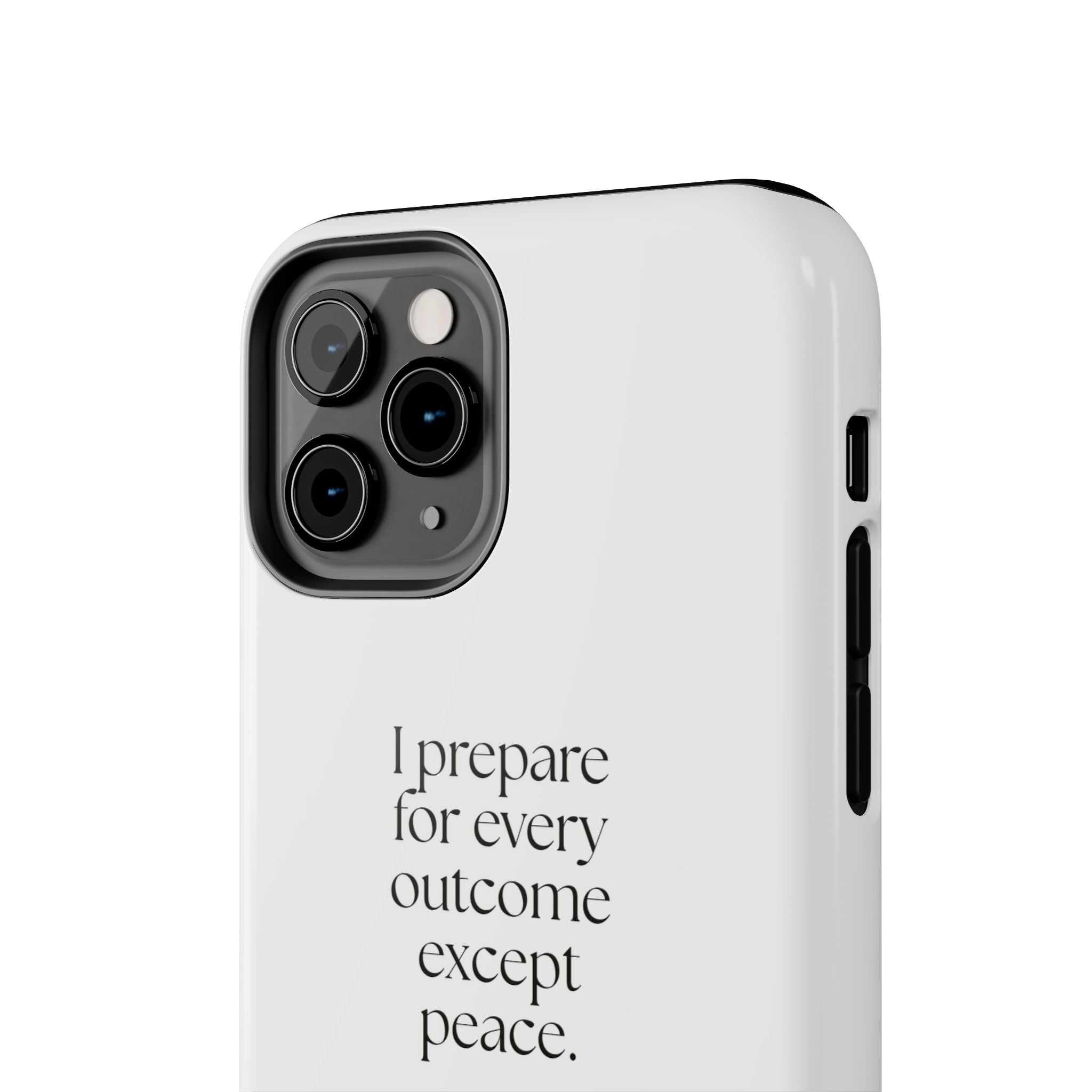 I prepared for every outcome except peace - Tough Phone Case - Dry Humor