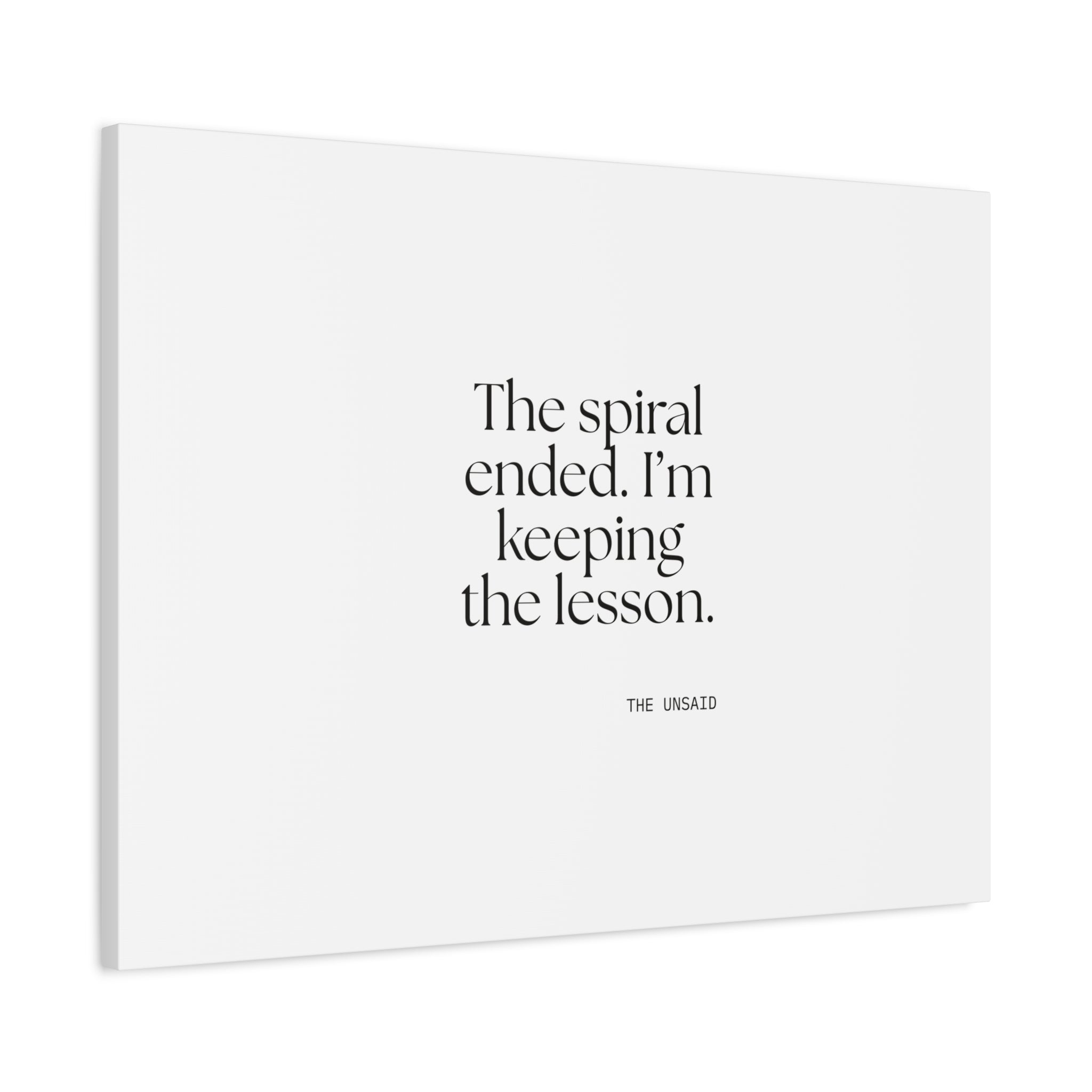 The spiral ended. I’m keeping the lesson - Canvas Print - Dry Humor