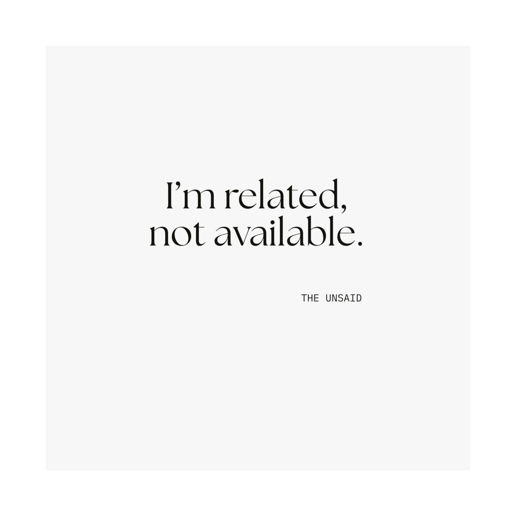I’m related, not available - Poster - For Someone Who Stays