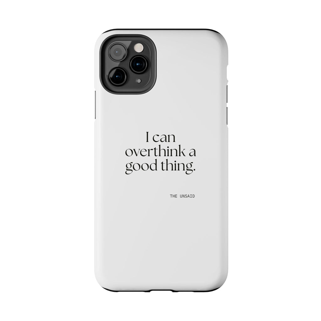 I can overthink a good thing - Tough Phone Case - For Introverts