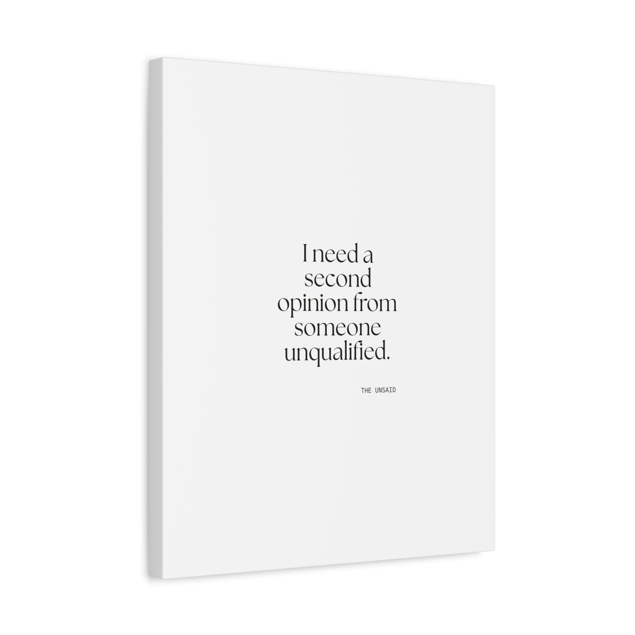 I need a second opinion from someone unqualified - Canvas Print - For Overthinkers