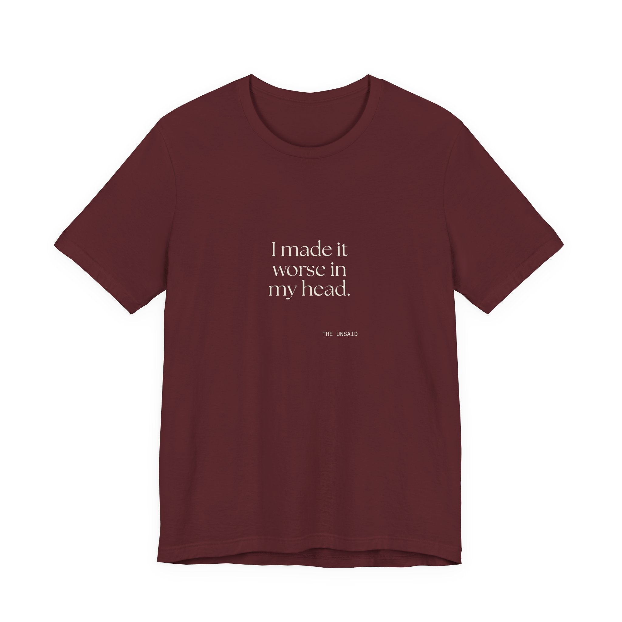 I made it worse in my head - Shirt - For Overthinkers