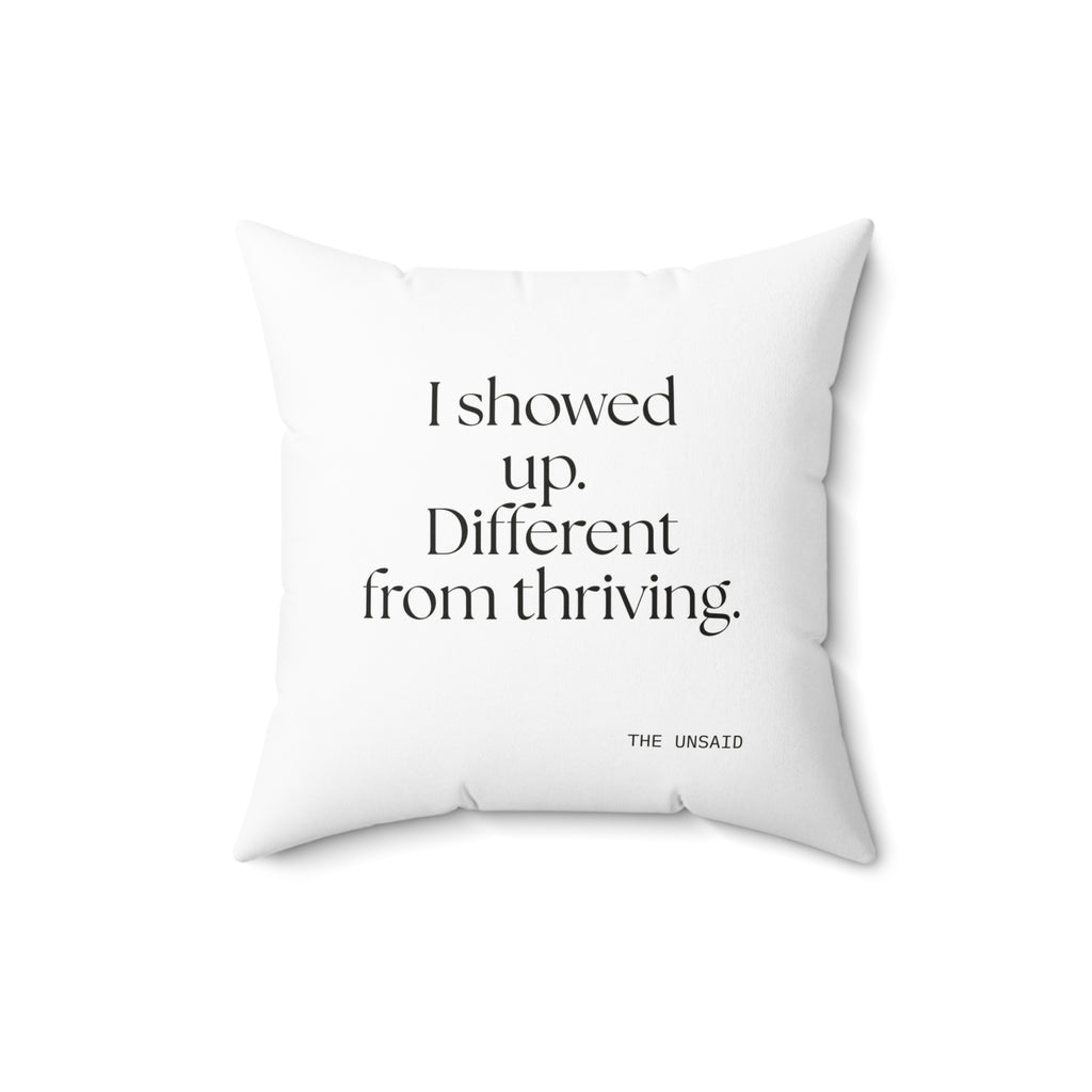 I showed up. Different from thriving - Throw Pillow - Dry Humor