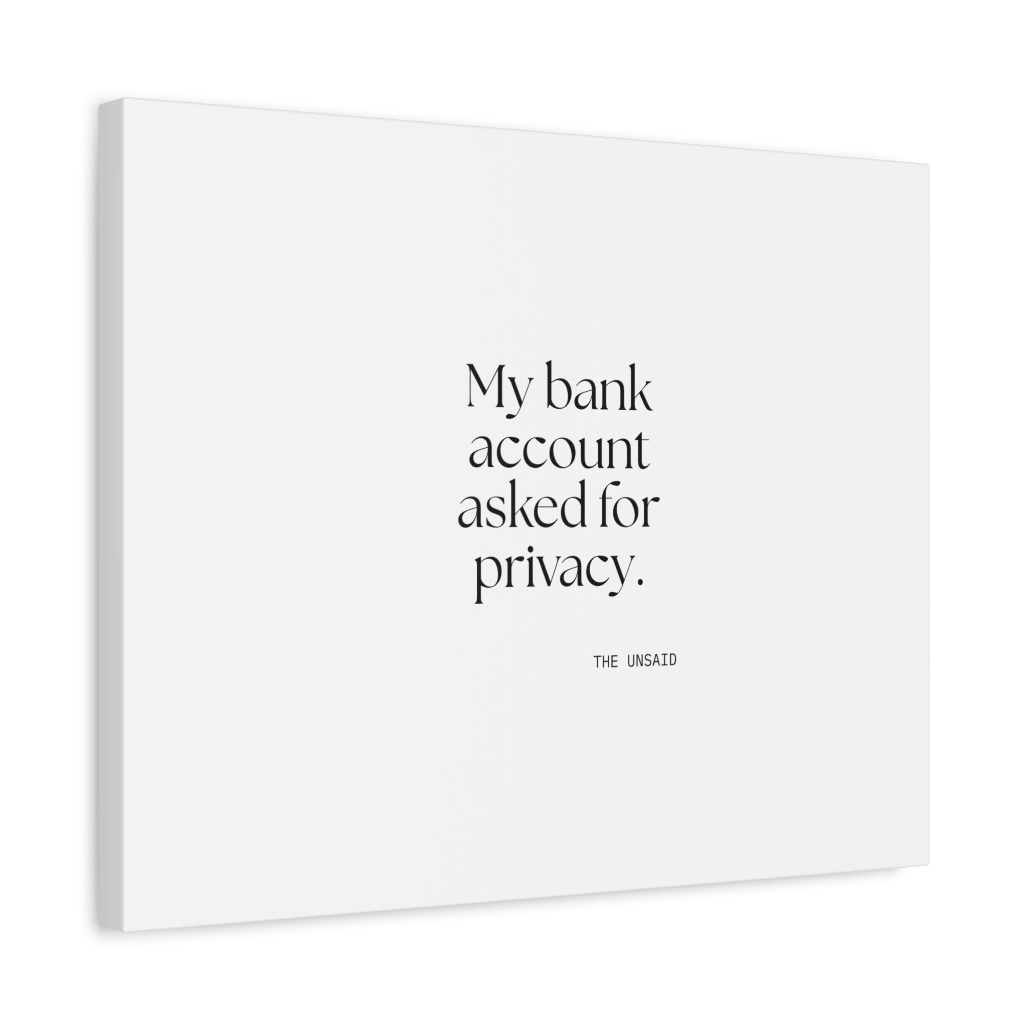 My bank account asked for privacy - Canvas Print - Dry Humor