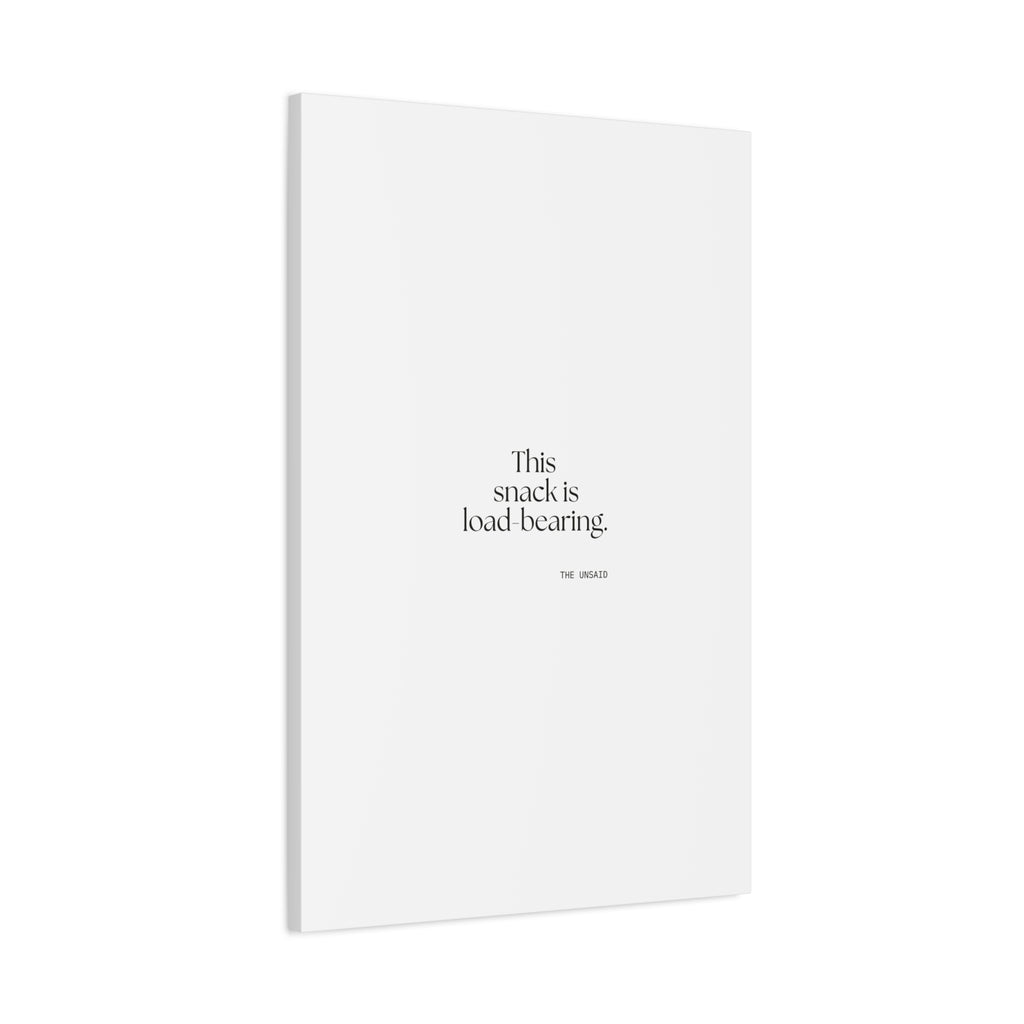 This snack is load-bearing - Canvas Print - Dry Humor
