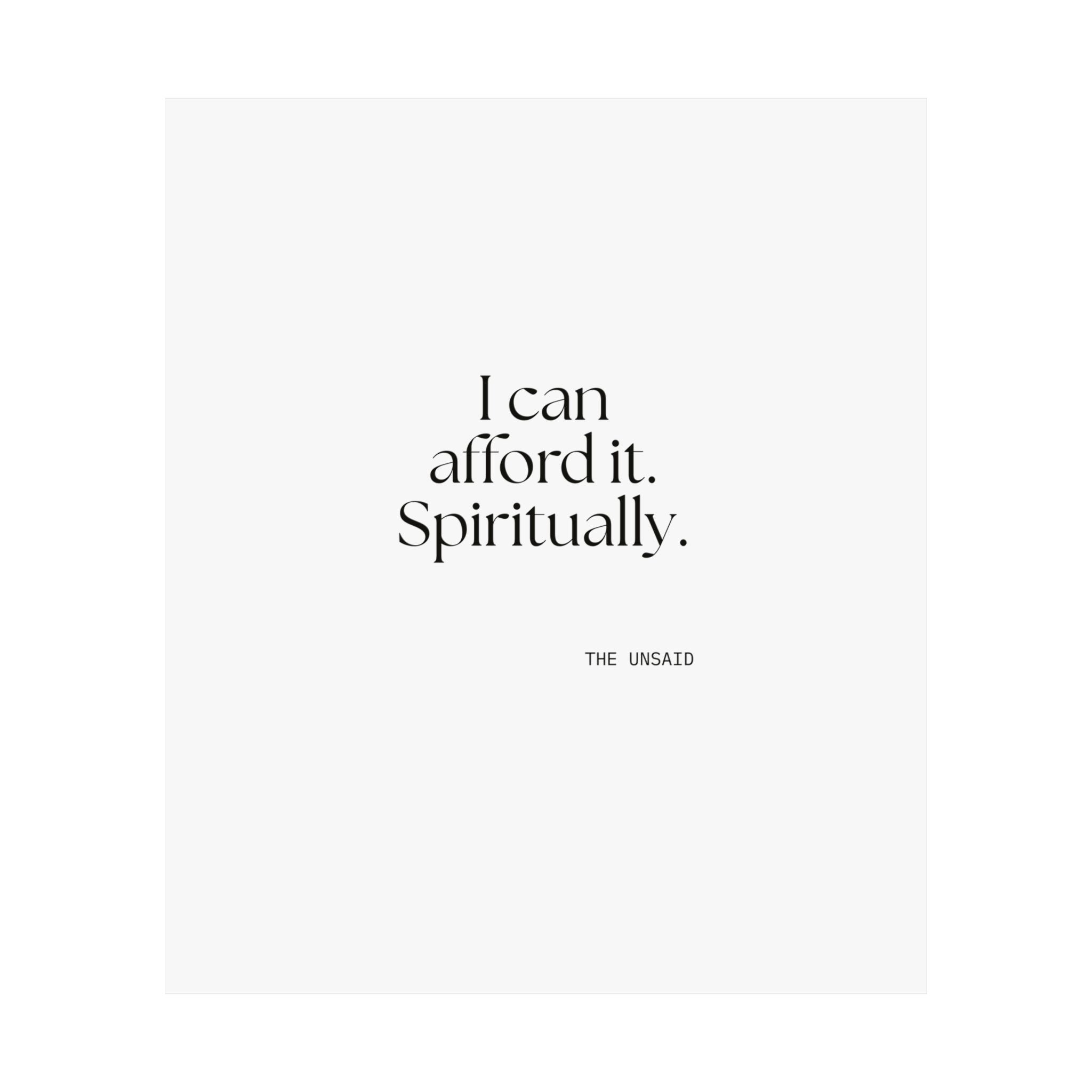 I can afford it. Spiritually - Poster - Dry Humor