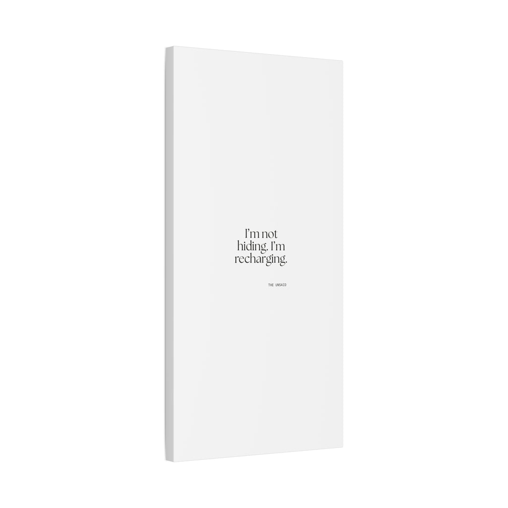 I’m not hiding. I’m recharging - Canvas Print - For Introverts