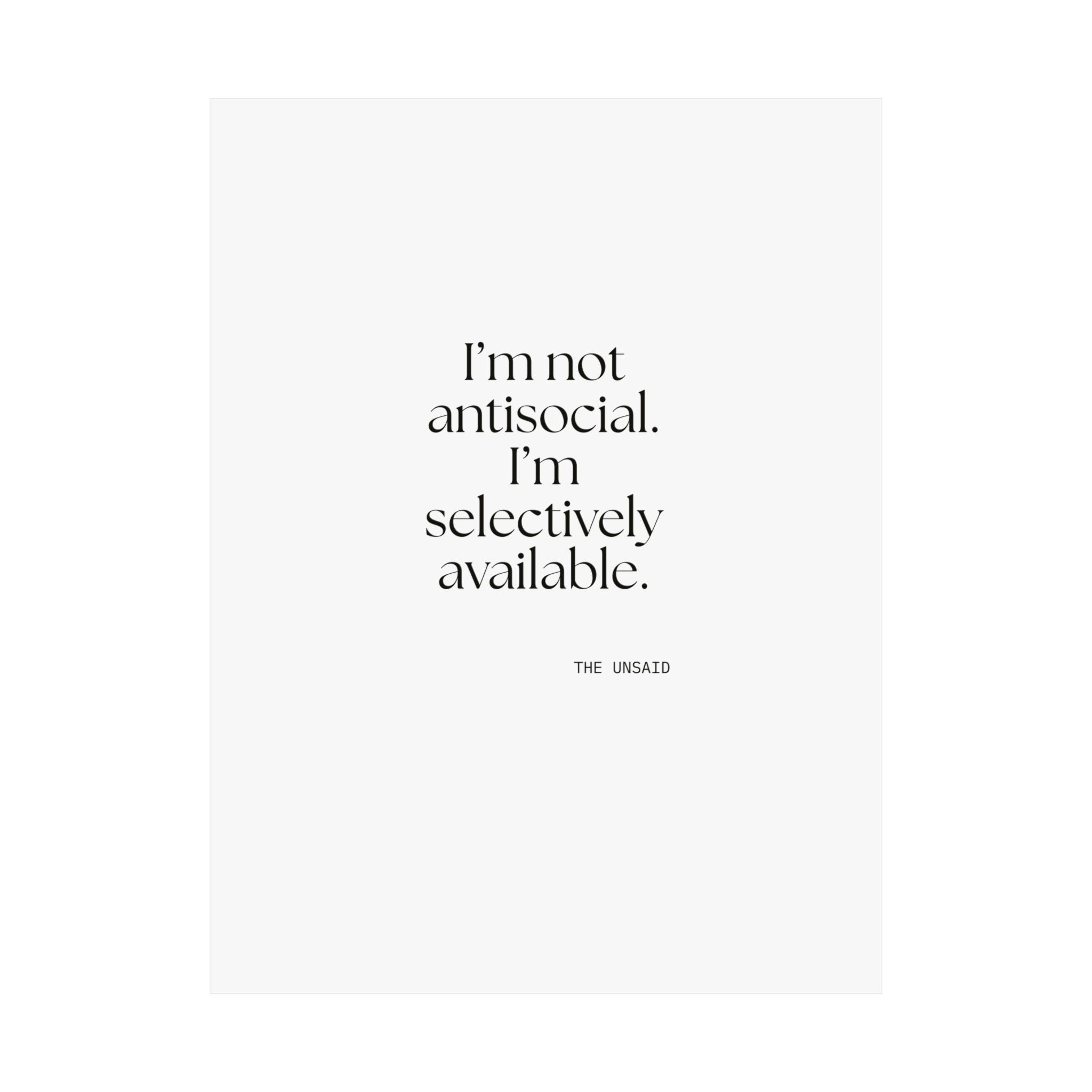 I’m not antisocial. I’m selectively available - Poster - For Introverts