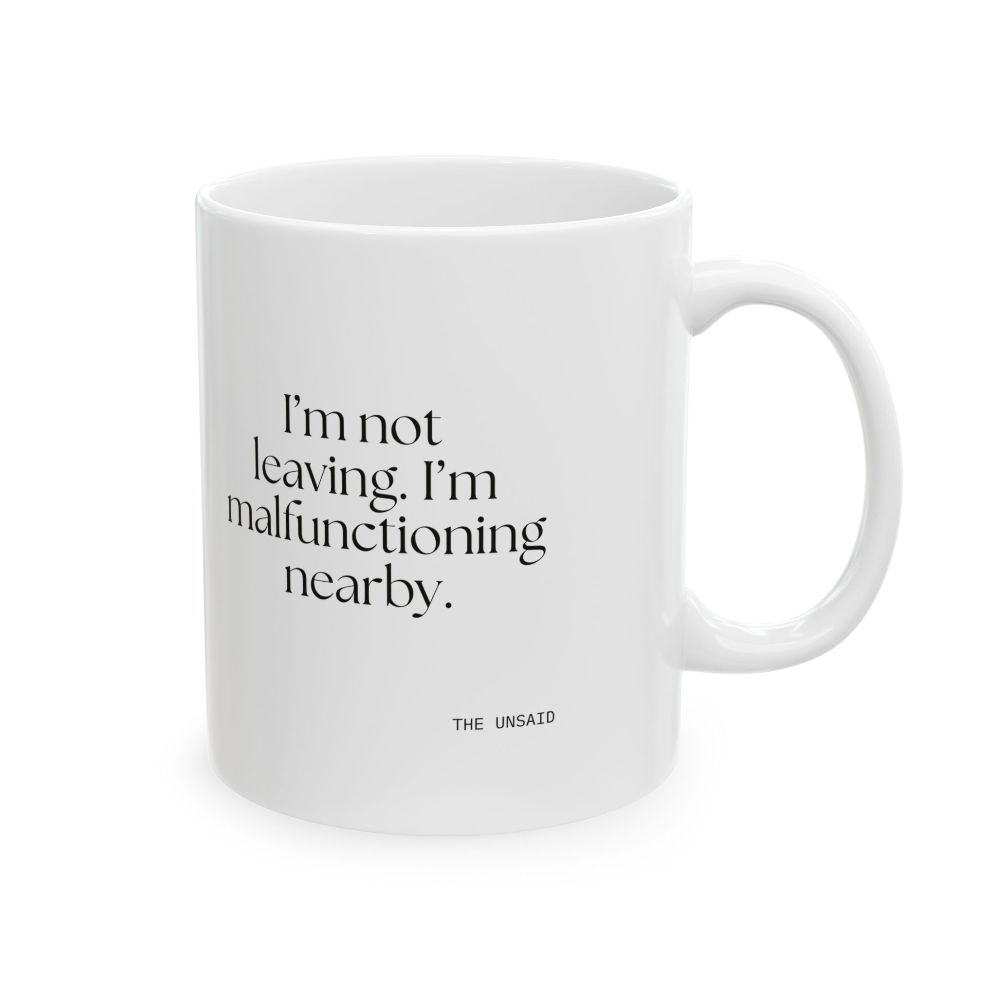 I’m not leaving. I’m malfunctioning nearby - Coffee Mug - For Introverts
