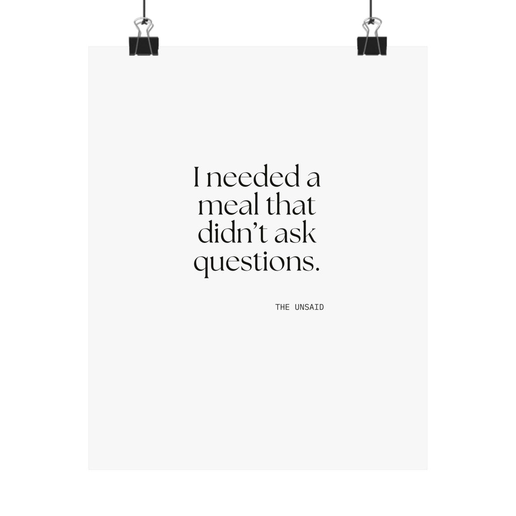 I needed a meal that didn’t ask questions - Poster - Dry Humor
