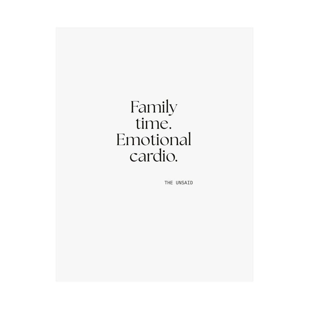 Family time. Emotional cardio - Poster - For Someone Who Stays