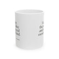 I kept them alive and stayed mostly kind - Coffee Mug - Dry Humor