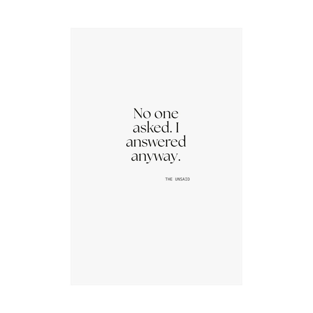 No one asked. I answered anyway - Poster - For Overthinkers