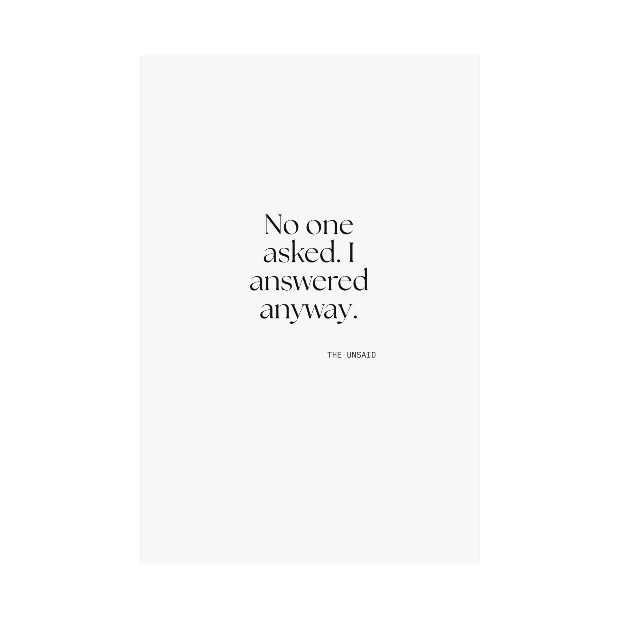 No one asked. I answered anyway - Poster - For Overthinkers