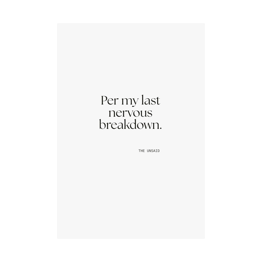 Per my last nervous breakdown - Poster - For Tired Days