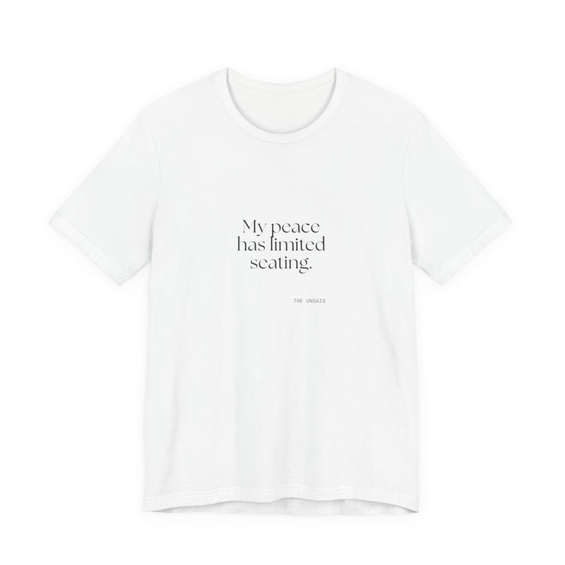 Shirt — My peace has limited seating.