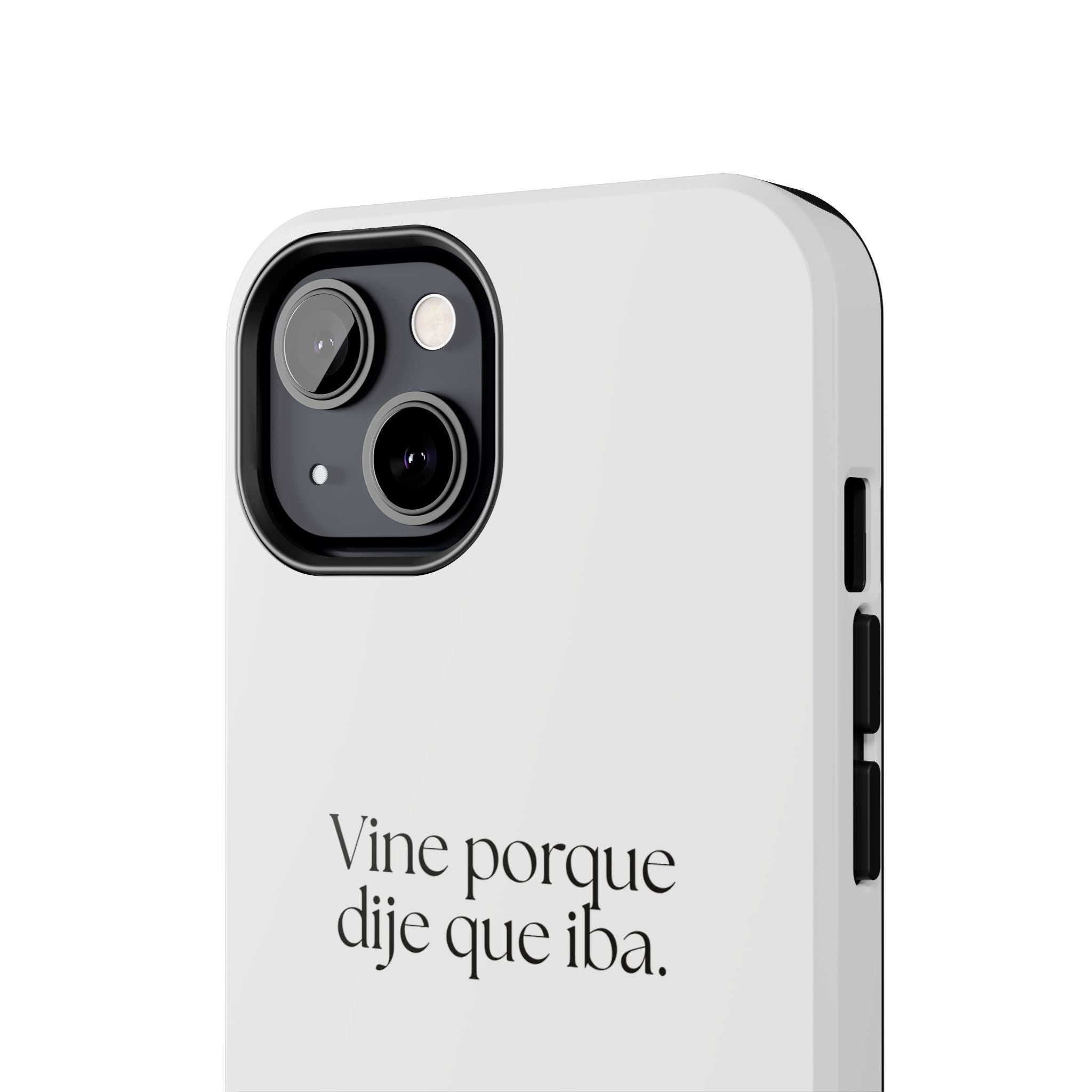 Vine porque dije que iba - Tough Phone Case - En Español