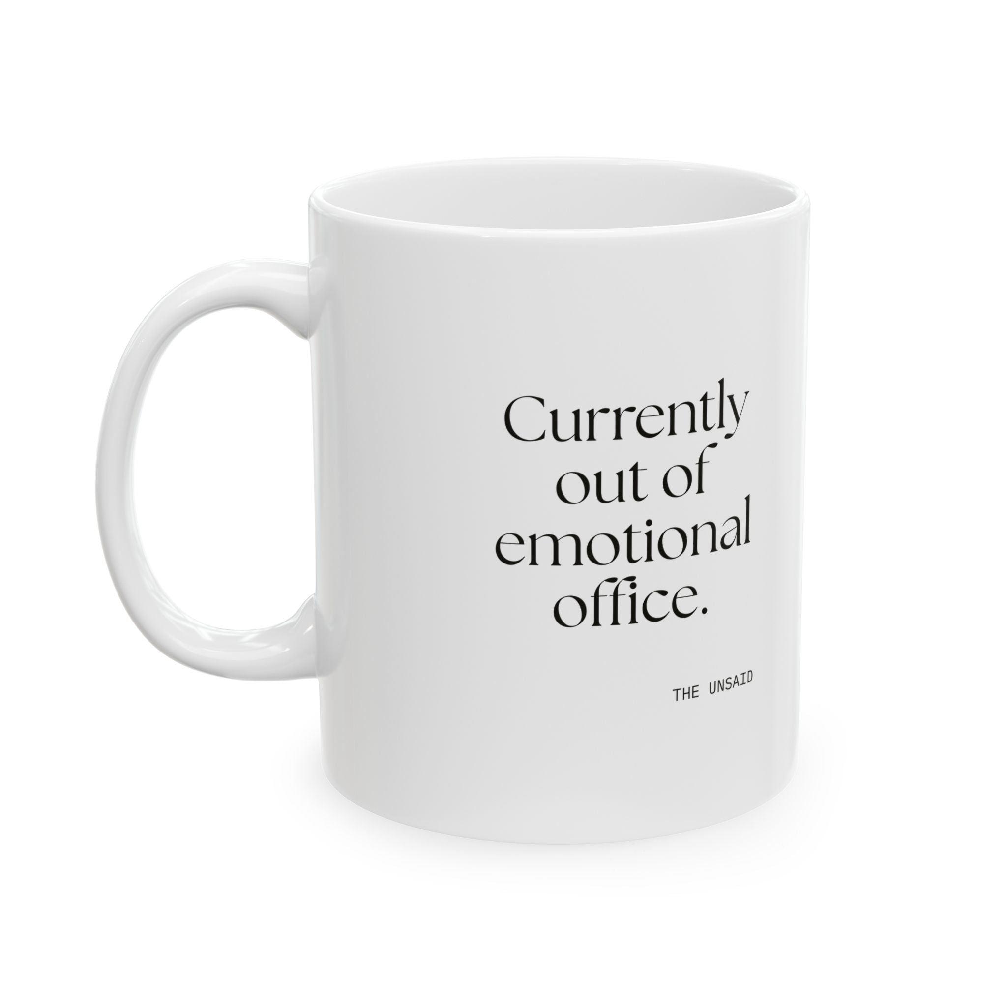 Currently out of emotional office - Coffee Mug - For Tired Days