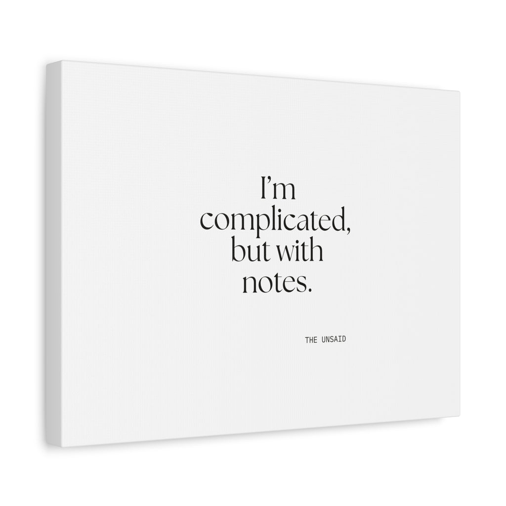 I’m complicated, but with notes - Canvas Print - Dry Humor