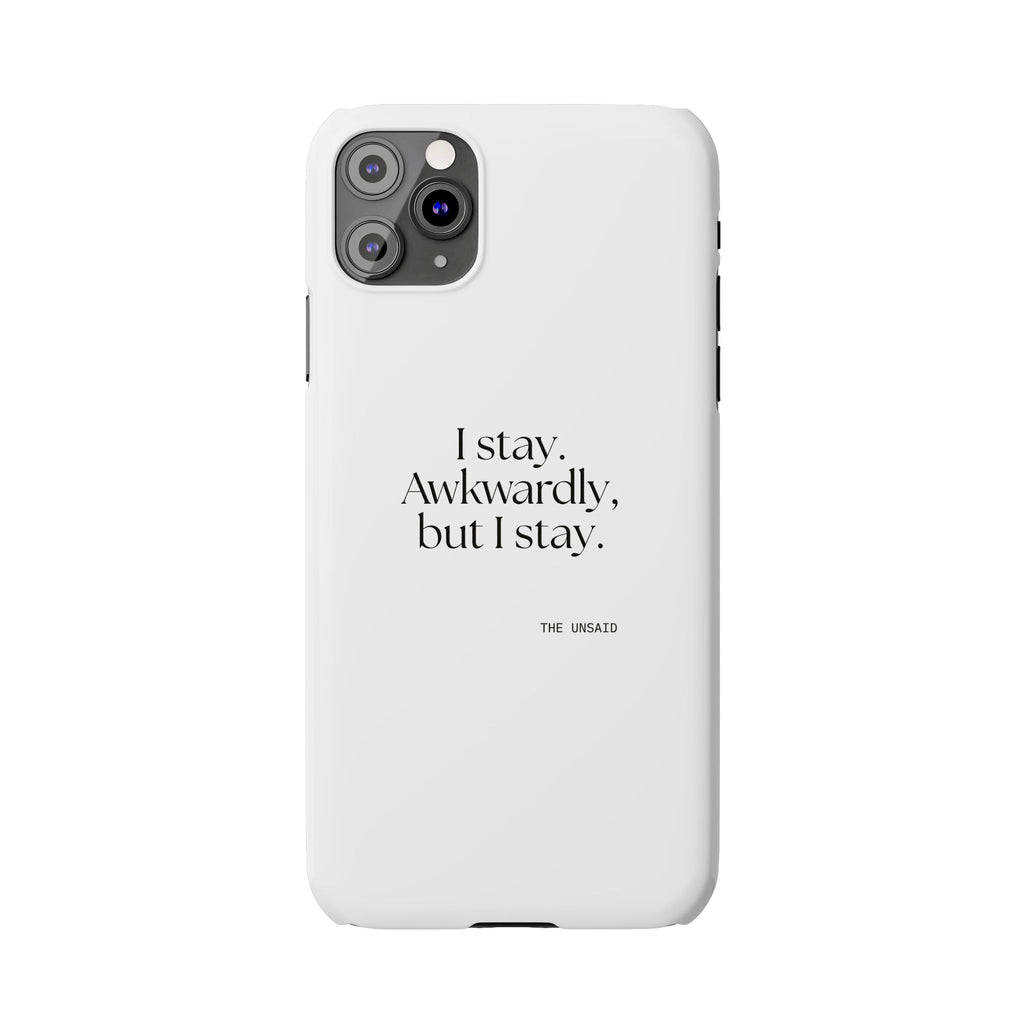 I stay. Awkwardly, but I stay - Phone Case - For Introverts