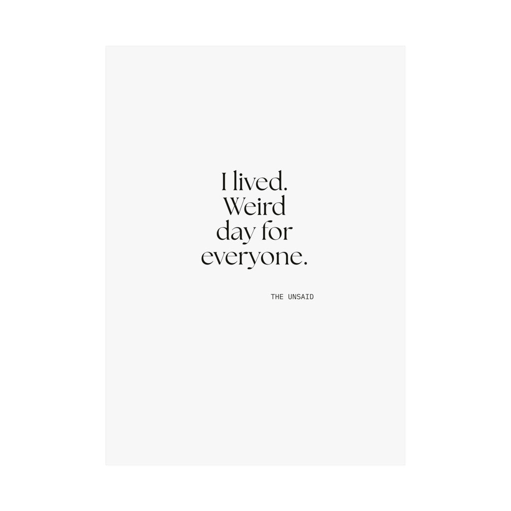 I lived. Weird day for everyone - Poster - For Introverts