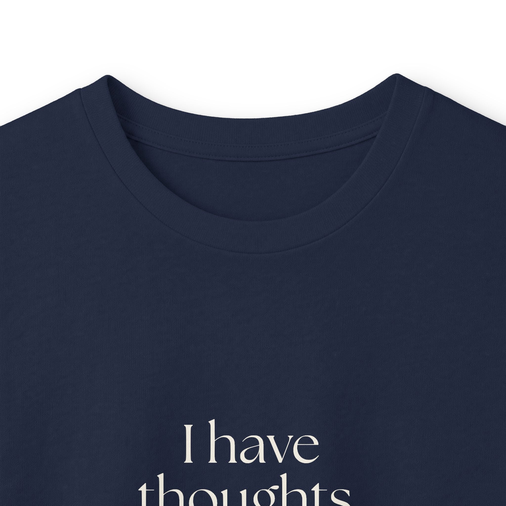 I have thoughts. None are brand safe - Long Sleeve Shirt - Dry Humor