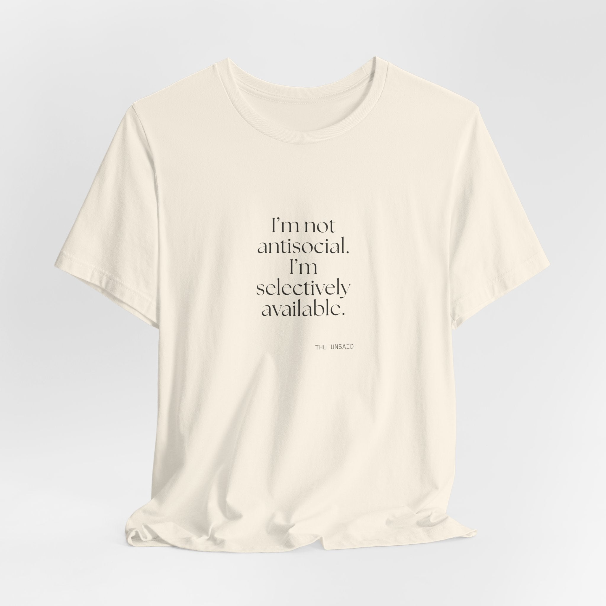 I’m not antisocial. I’m selectively available - Shirt - For Introverts