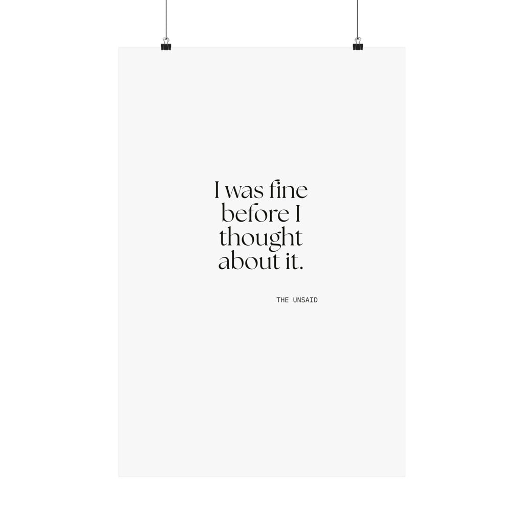 I was fine before I thought about it - Poster - For Overthinkers