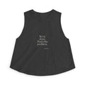 We’re close. That’s the problem - Crop Top - For Someone Who Stays