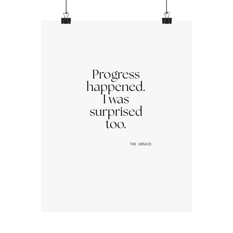 Poster — Progress happened. I was surprised too.